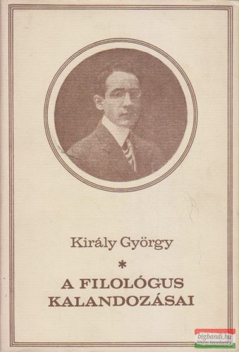 Király György - A filológus kalandozásai