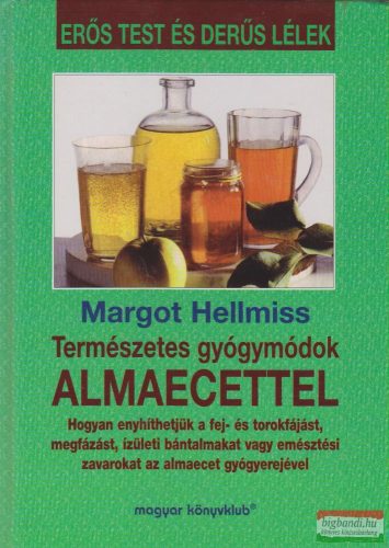 Margot Hellmiss - Természetes gyógymódok almaecettel