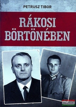 Petrusz Tibor - Rákosi börtönében