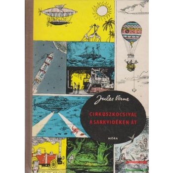 Jules Verne - Cirkuszkocsival a Sarkvidéken át