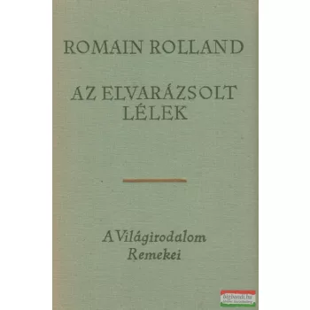 Romain Rolland - Az elvarázsolt lélek I-III.