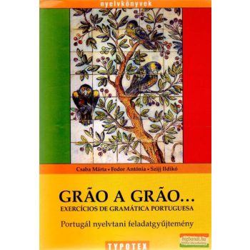   Gráo a Gráo... Exercicios de gramatica portuguesa - portugál nyelvtani feladatgyüjtemény