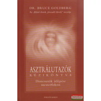   Asztrálutazók kézikönyve - dimenziók átlépése mesterfokon