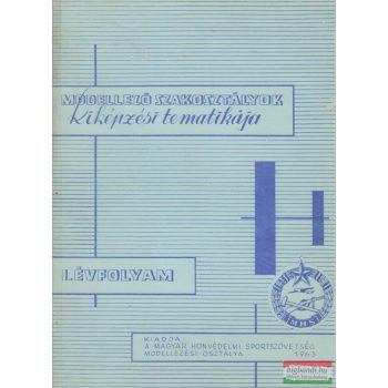   Modellező szakosztályok kiképzési tematikája - I. évfolyam