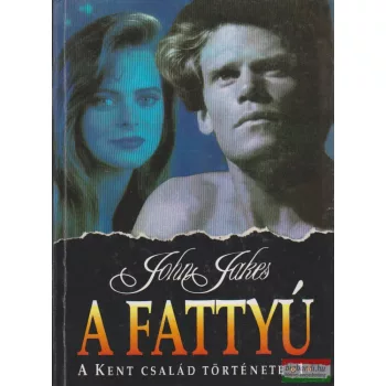 John Jakes - A fattyú