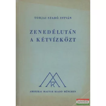 Torjai Szabó István - Zenedélután a kétvízközt