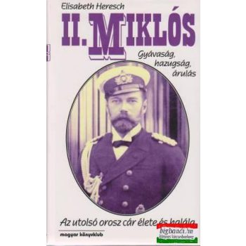 II. Miklós - gyávaság, hazugság, árulás
