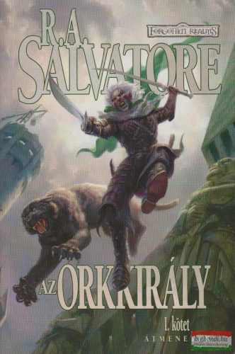 R. A. Salvatore - Az orkkirály - I. kötet - Átmenetek