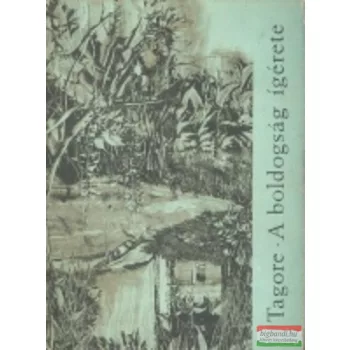 Rabindranath Tagore - A boldogság ígérete