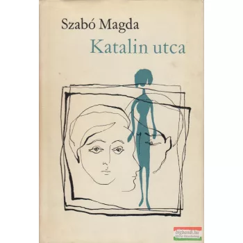 Szabó Magda - Katalin utca