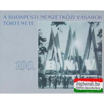   Kapalyag Imre, Kornidesz Mihály, Steigervald József - A Budapesti Nemzetközi Vásárok története