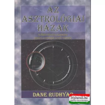 Dane Rudhyar - Az asztrológiai házak