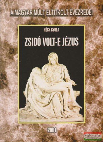 Röck Gyula - Zsidó volt-e Jézus