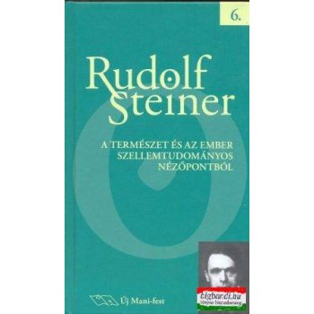   Rudolf Steiner - A természet és az ember szellemtudományos nézőpontból