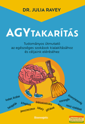 Dr. Julia Ravey - Agytakarítás