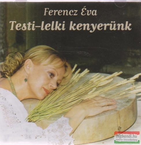 Ferencz Éva - Testi-lelki kenyerünk CD