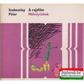 A rajzfilm - Műhelytitkok