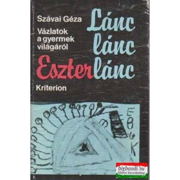 Lánc lánc Eszterlánc - Vázlatok a gyermek világáról
