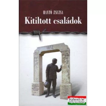 Hantó Zsuzsa - Kitiltott családok