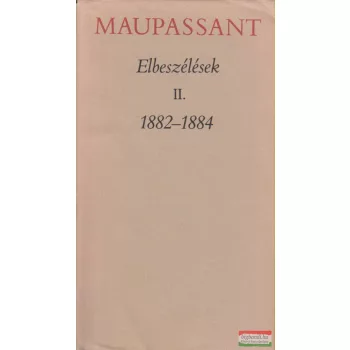 Maupassant - Elbeszélések II. 1882-1884