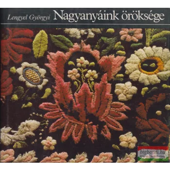 Lengyel Györgyi - Nagyanyáink öröksége