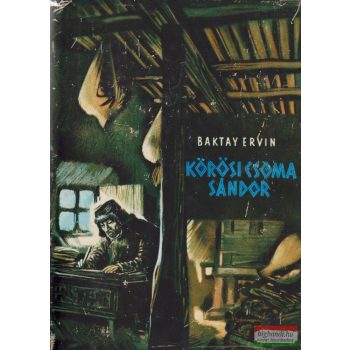 Baktay Ervin - Kőrösi Csoma Sándor