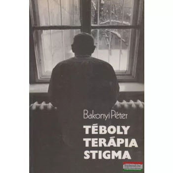 Bakonyi Péter - Téboly - Terápia - Stigma