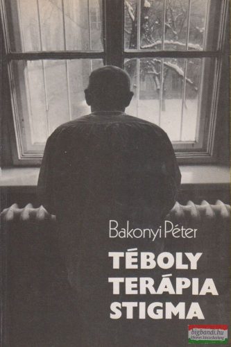 Bakonyi Péter - Téboly - Terápia - Stigma