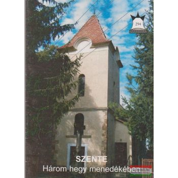 Szente - Három hegy menedékében