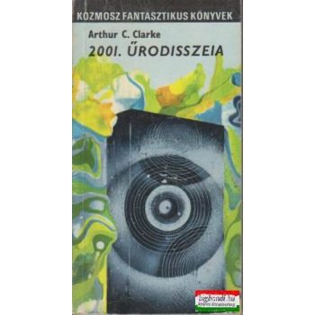 Arthur C. Clarke - 2001. Űrodisszeia