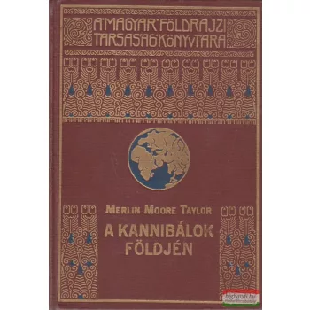 Merlin Moore Taylor - A kannibálok földjén