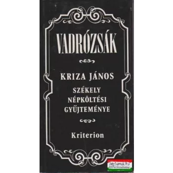   Faragó József szerk. - Vadrózsák - Kriza János székely népköltési gyűjteménye