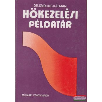 Dr. Smóling Kálmán - Hőkezelési példatár
