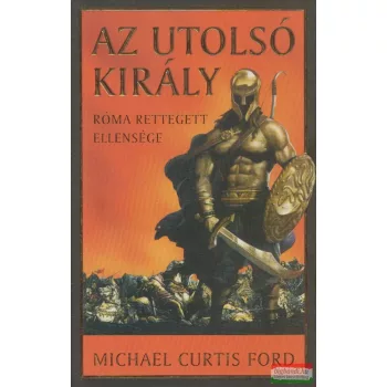 Michael Curtis Ford - Az utolsó király