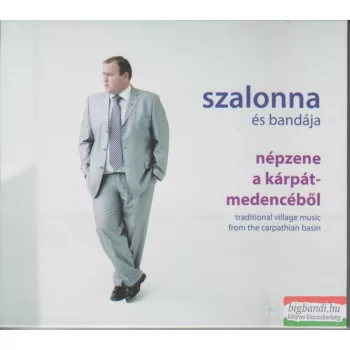 Szalonna és bandája: Népzene a Kárpát-medencéből CD