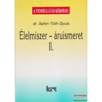 Dr. Sahin-Tóth Gyula - Élelmiszer-áruismeret II.