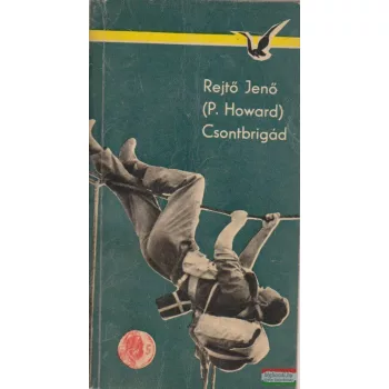 Rejtő Jenő (P. Howard) - Csontbrigád