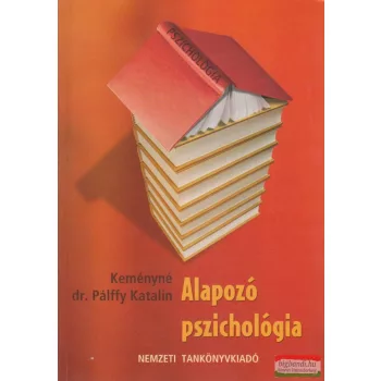 Keményné dr. Pálffy Katalin - Alapozó pszichológia