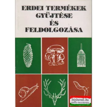 Erdei termékek gyűjtése és feldolgozása