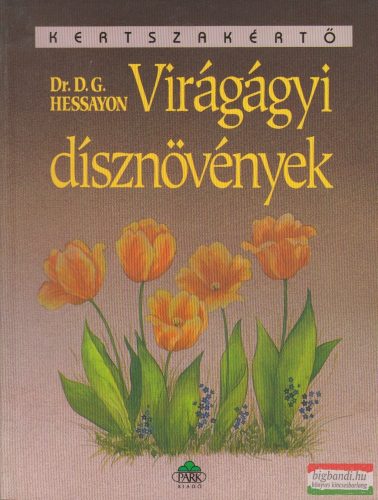 Dr. D. G. Hessayon - Virágágyi dísznövények