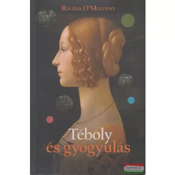 Regina O' Melveny - Téboly és gyógyulás