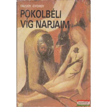 Faludy György - Pokolbéli víg napjaim