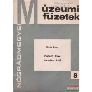 Miklós Róbert - Madách Imre csesztvei évei