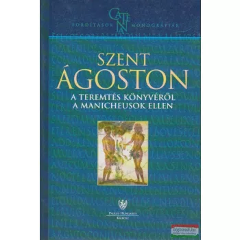 Szent Ágoston a Teremtés könyvéről a manicheusok ellen