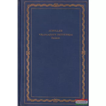 Friedrich Schiller - Válogatott ​esztétikai írásai