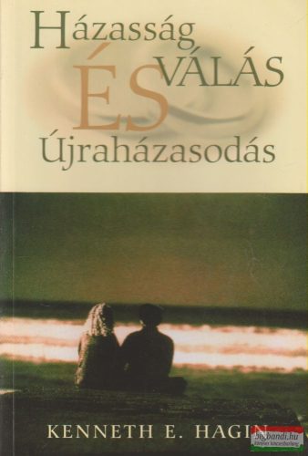 Kenneth E. Hagin - Házasság, válás és újraházasodás