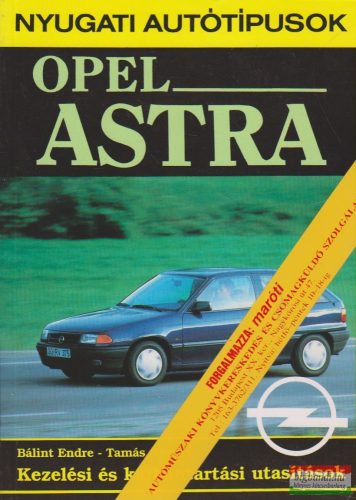 Bálint Endre, Tamás György - Opel Astra - Kezelési és karbantartási utasítások