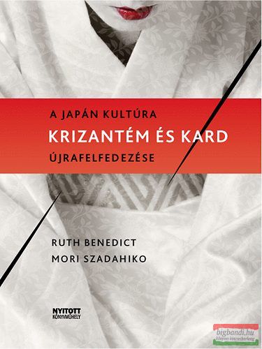 Ruth Benedict, Mori Szadahiko - Krizantém és kard – a japán kultúra újrafelfedezése 