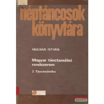   Molnár István - Magyar tánctanulási rendszerem 2. - Tánctechnika