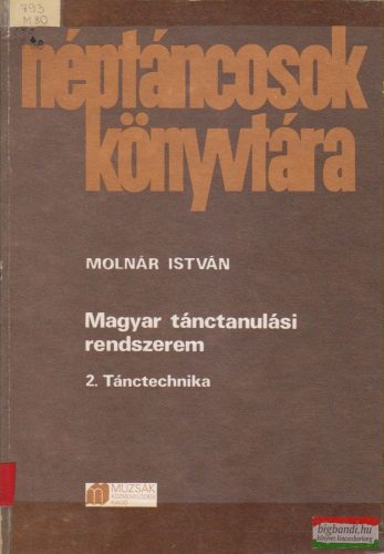 Molnár István - Magyar tánctanulási rendszerem 2. - Tánctechnika